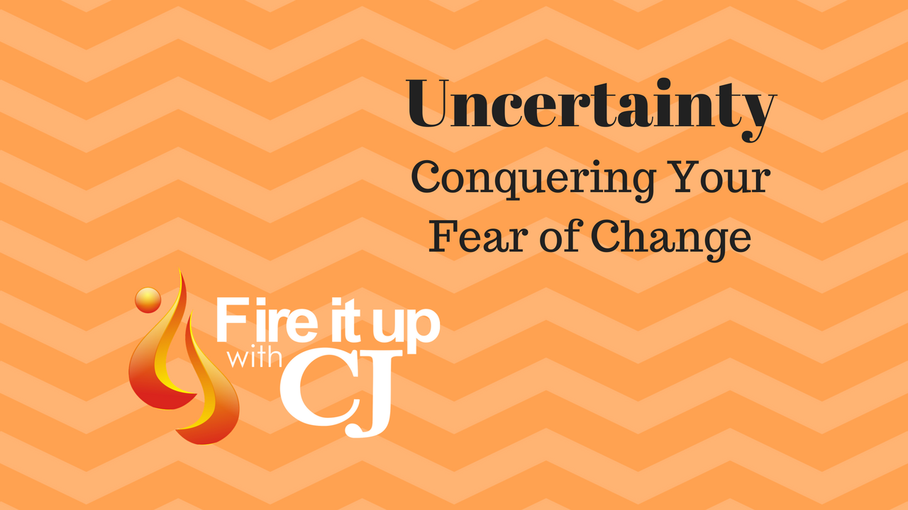 Conquering Your Fear of Change